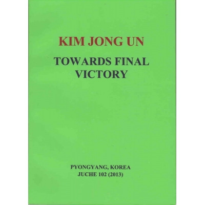 Kim Jong Un Towards Final Victory