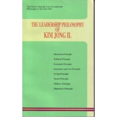 The Leadership Philosophy of Kim Jong Il