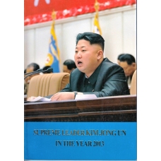 Supreme Leader Kim Jong Un in the Year 2013
