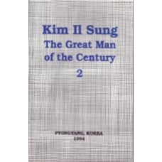 Kim Il Sung the Great Man of the Century (Vol 2)